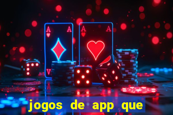 jogos de app que ganha dinheiro